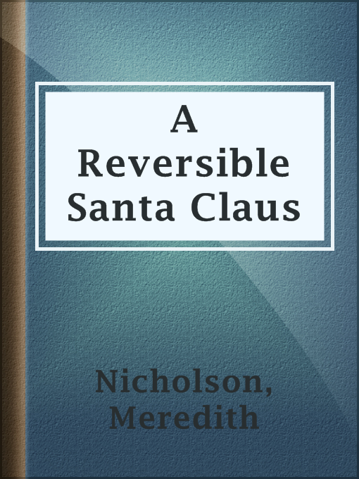 Title details for A Reversible Santa Claus by Meredith Nicholson - Available